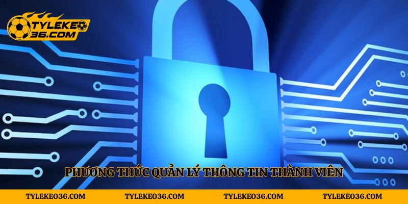 Phương thức quản lý thông tin thành viên