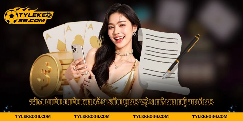 Tìm hiểu điều khoản sử dụng vận hành hệ thống
